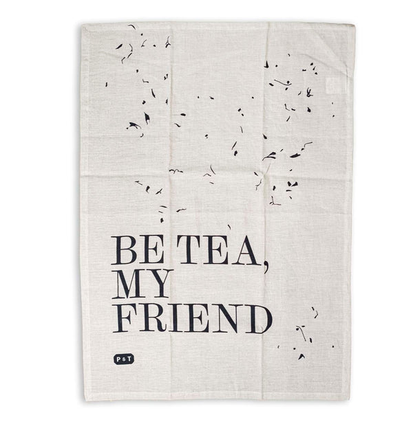 P & T Origin Tea Towel Be tea my friend | CP: 12 Units